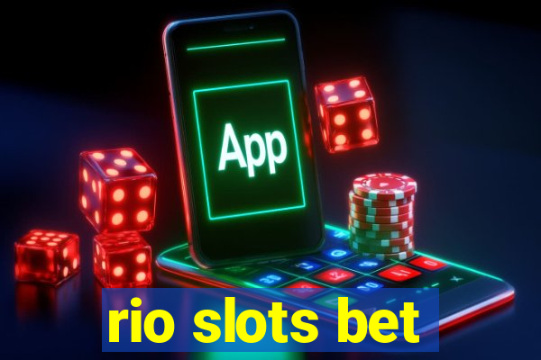 rio slots bet